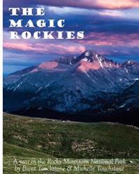 The Magic Rockies: A year in Rocky Mountain National Park