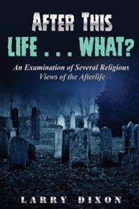 After This Life . . . What?