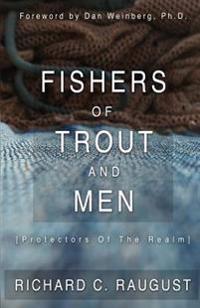Fishers Of Trout And Men: Protectors Of The Realm