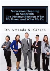 Succession Planning in Nonprofit: The Distance Between What We Know And What We Do