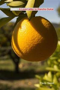 Oasis: A Love Letter to Rancho Dulce