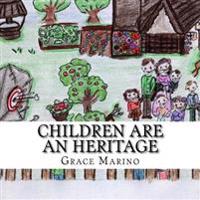 Children Are an Heritage