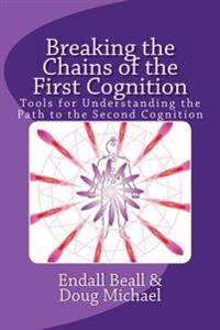 Breaking the Chains of the First Cognition: Tools for Understanding the Path to the Second Cognition