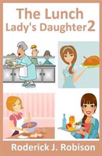 The Lunch Lady's Daughter