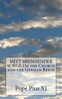 MITT BRENNENDER SORGE On the Church and the German Reich
