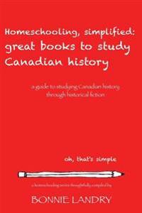 Homeschooling, simplified: great books to study Canadian History