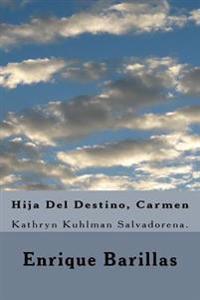 Hija Del Destino, Carmen: Kathryn Kuhlman Salvadorena.
