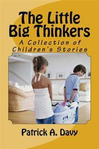 The Little Big Thinkers: A Collection of Children's Stories