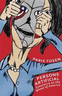 Persons Artificial: Simulacra at the Wheel of America