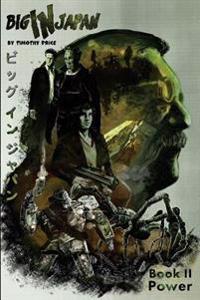 Big In Japan, Book II: Power