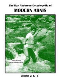 The Dan Anderson Encyclopedia of Modern Arnis: Volume ll: K - Z