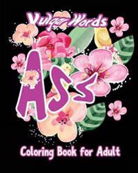 Ass: Vulgar Words Adult Coloring Book