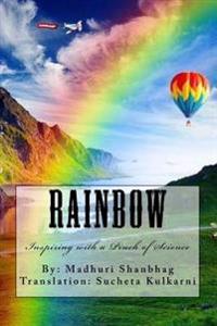 Rainbow: Inspiring with a Pinch of Science
