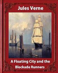 A Floating City and the Blockade Runners
