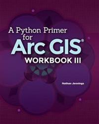 A Python Primer for Arcgis