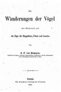 Die Wanderungen der Vögel mit Rücksicht auf die Züge der Säugtiere