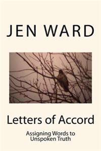 Letters Of Accord: Assigning words to unspoken Truth
