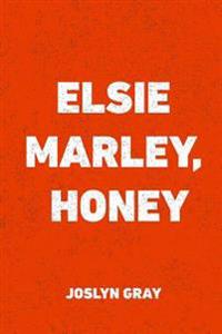 Elsie Marley, Honey