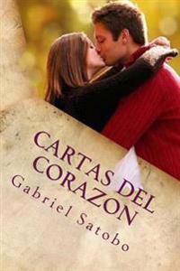 Cartas del Corazon: Cuando un corazon habla, es facil enamorarte.