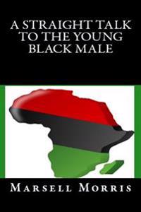 A Straight Talk To The Young Black Male