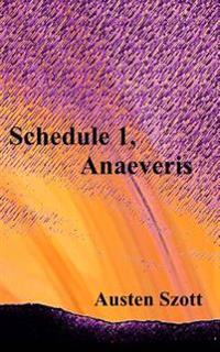 Schedule 1, Anaeveris