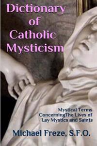Dictionary of Catholic Mysticism