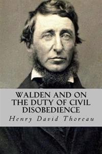 Walden and on the Duty of Civil Disobedience