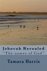 Jehovah Revealed: "The Names of God"