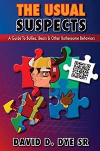 The Usual Suspects: A Guide to Bullies, Bears and Other Bothersome Behaviors