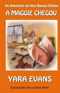 As Aventuras de Uma Raposa Urbana: A Maggie Chegou