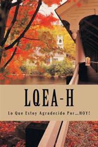 L.Q.E.A-H: Lo que estoy agradecido por...HOY!