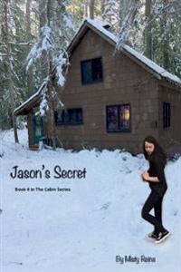 Jason's Secret: Book 4 of The Cabin Series
