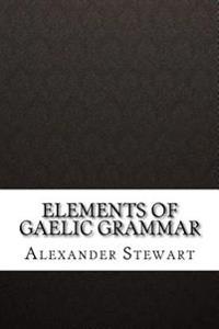 Bokomslag för "Elements of Gaelic Grammar"