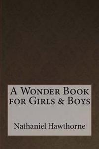 A Wonder Book for Girls & Boys