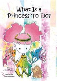 What Is a Princess To Do?