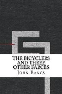 Bokomslag for "The Bicyclers and Three Other Farces"