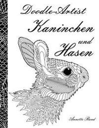 Doodle-Artist - Kaninchen und Hasen: Ein Ausmalbuch für Erwachsene