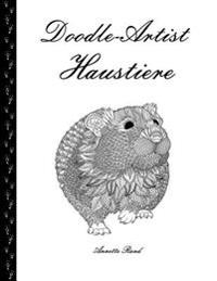 Doodle-Artist - Haustiere: Ein Ausmalbuch für Erwachsene