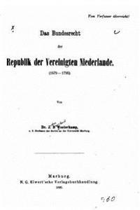 Das Bundesrecht der Republik der Vereinigten Niederlande