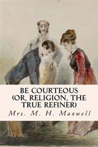 Be Courteous