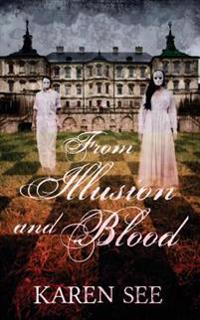 From Illusion and Blood