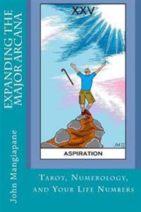 Expanding the Major Arcana: Tarot, Numerology, and Your Life Numbers