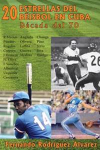 20 Estrellas del béisbol en Cuba: Década del 70
