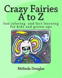 Crazy Fairies A to Z: fun coloring for kids and grown-ups