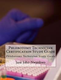 Kirjan kansi "Phlebotomy Technician Certification Study Guide: Phlebotomy Technician Study Guide"