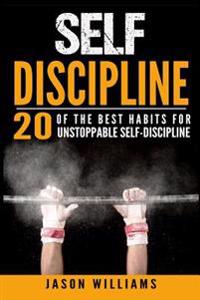 Self-discipline 20 of the Best Habits for Unstoppable Self-discipline