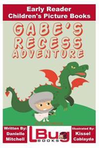 Gabe's Recess Adventure - Early Reader - Children's Picture Books