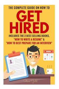 The Complete Guide on How to Get Hired