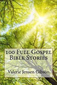 100 Full Gospel Bible Stories