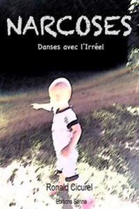 Narcoses: Danses avec l'Irreel